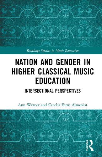 Nation and Gender in Higher Classical Music Education: Intersectional Perspectives.