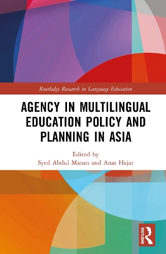 Agency in Multilingual Education Policy and Planning in Asia.