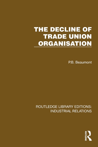 The Decline of Trade Union Organisation.