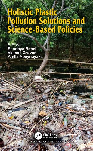 Holistic Plastic Pollution Solutions and Science-Based Policies.