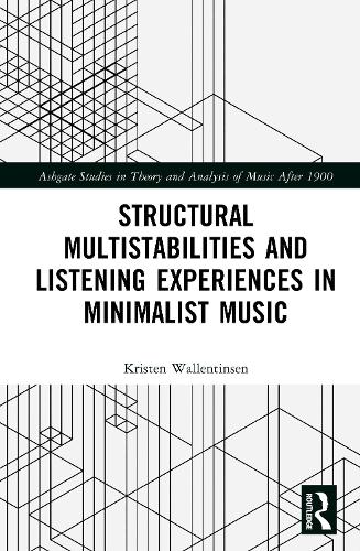 Structural Multistabilities and Listening Experiences in Minimalist Music.