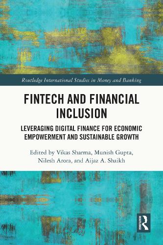 FinTech and Financial Inclusion: Leveraging Digital Finance for Economic Empowerment and Sustainable Growth.