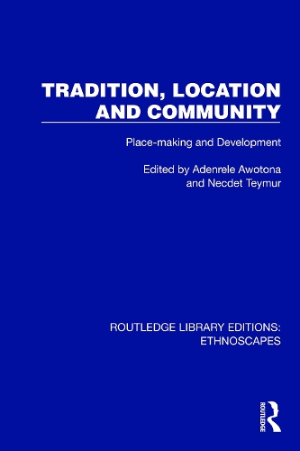 Tradition, Location and Community: Place-making and Development.