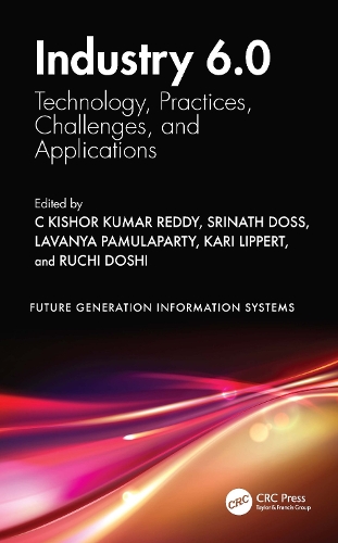 Industry 6.0: Technology, Practices, Challenges, and Applications.