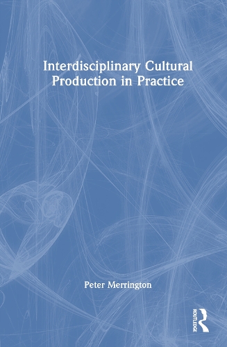Interdisciplinary Cultural Production in Practice.