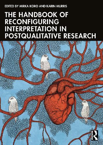 The Handbook of Reconfiguring Interpretation in (Post) Qualitative Research.