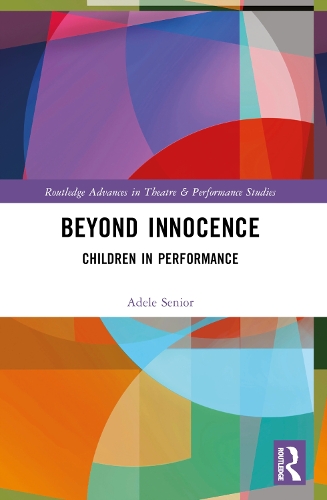 Beyond Innocence: Children in Performance.