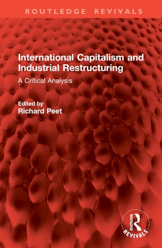 International Capitalism and Industrial Restructuring: A Critical Analysis.