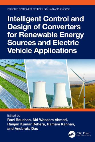 Intelligent Control and Design of Converters for Renewable Energy Sources and Electric Vehicle Applications.