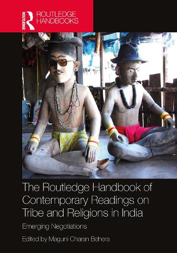 The Routledge Handbook of Contemporary Readings on Tribe and Religions in India: Emerging Negotiations.