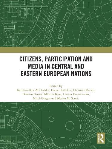 Citizens, Participation and Media in Central and Eastern European Nations.