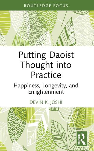 Putting Daoist Thought into Practice: Happiness, Longevity, and Enlightenment.