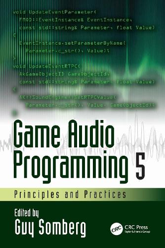 Game Audio Programming 5: Principles and Practices.