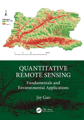 Quantitative Remote Sensing: Fundamentals and Environmental Applications.