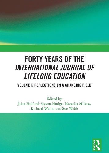 Forty Years of the International Journal of Lifelong Education. Volume I