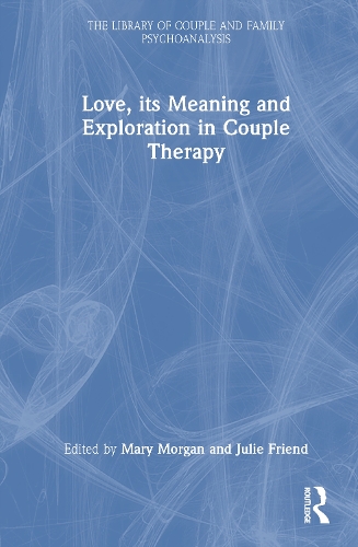 Love, its Meaning and Exploration in Couple Therapy.