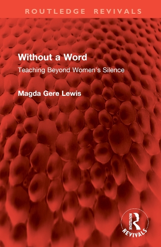 Without a Word: Teaching Beyond Women's Silence.