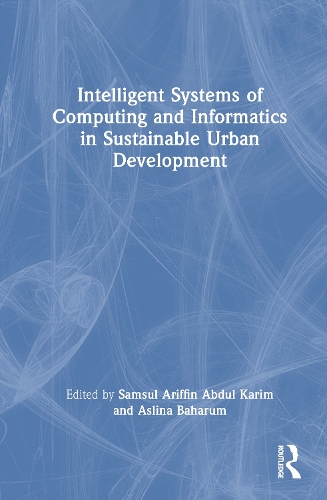 Intelligent Systems of Computing and Informatics in Sustainable Urban Development.