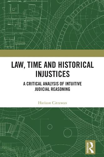 Law, Time and Historical Injustices: A Critical Analysis of Intuitive Judicial Reasoning.