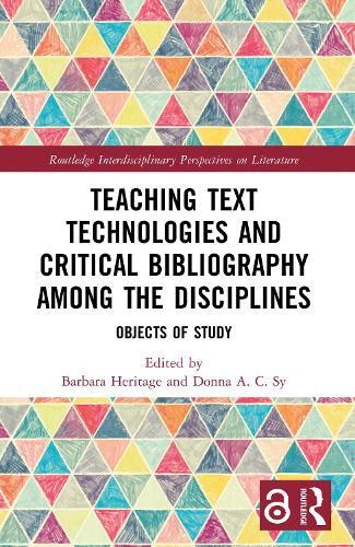 Teaching Text Technologies and Critical Bibliography Among the Disciplines: Objects of Study.