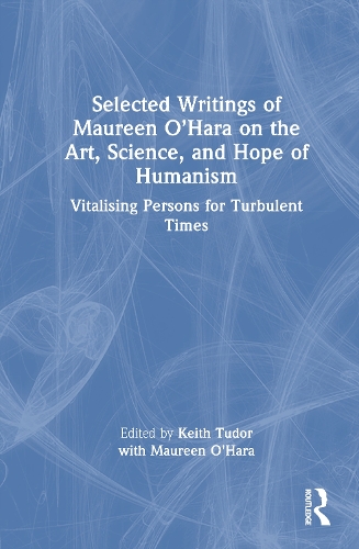 Selected Writings of Maureen O'Hara on the Art, Science, and Hope of Humanism