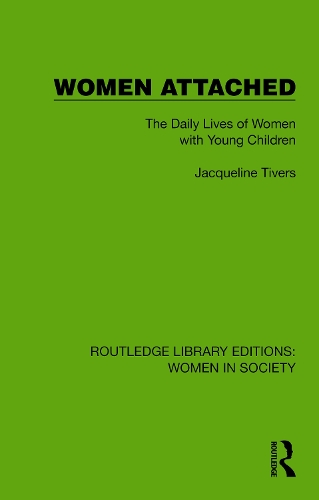 Women Attached: The Daily Lives of Women with Young Children.