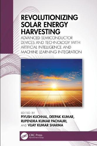 Revolutionizing Solar Energy Harvesting: Advanced Semiconductor Devices and Technology with Artificial Intelligence and Machine Learning Integration.