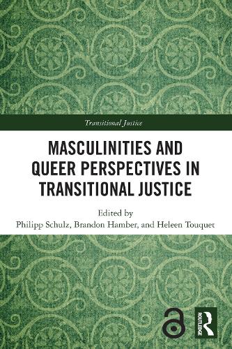 Masculinities and Queer Perspectives in Transitional Justice.