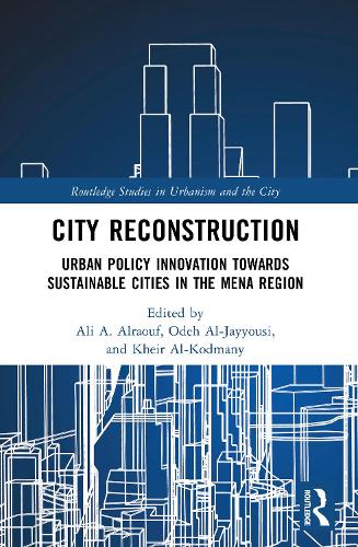 City Reconstruction: Urban Policy Innovation Towards Sustainable Cities in the MENA Region.