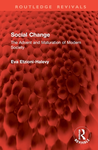 Social Change: The Advent and Maturation of Modern Society.