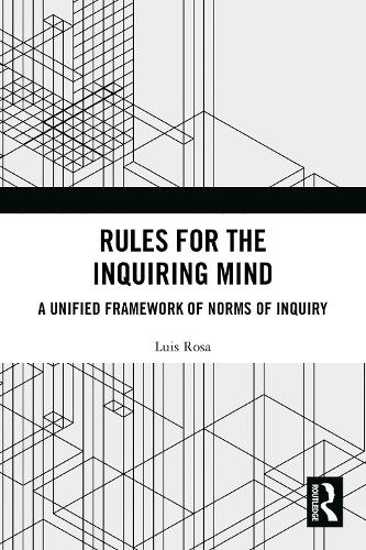 Rules for the Inquiring Mind: A Unified Framework of Norms of Inquiry.