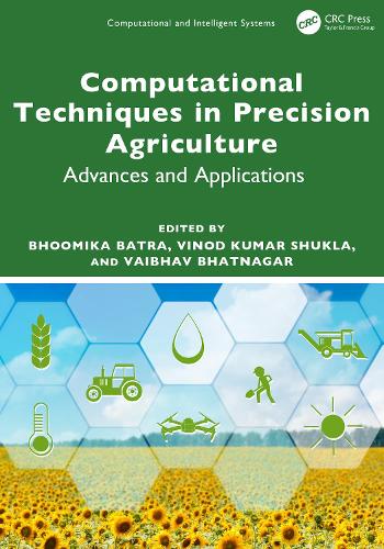 Computational Techniques in Precision Agriculture: Advances and Applications.