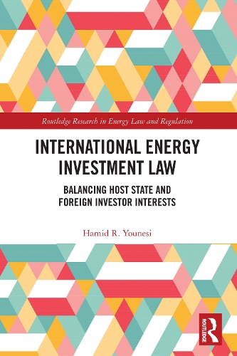 International Energy Investment Law: Balancing Host State and Foreign Investor Interests.