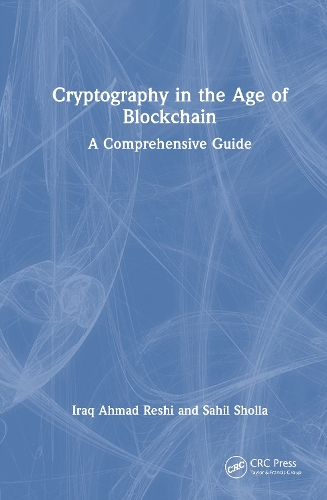 Cryptography in the Age of Blockchain: A Comprehensive Guide.