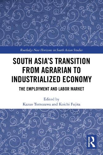 South Asia's Transition from Agrarian to Industrialized Economy: The Employment and Labor Market.