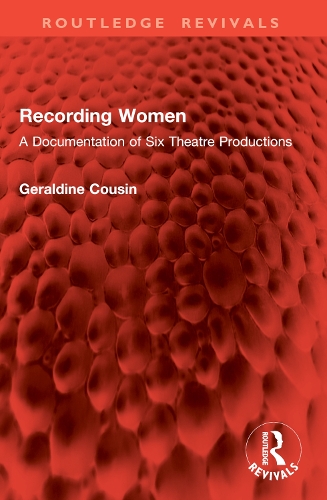 Recording Women: A Documentation of Six Theatre Productions.