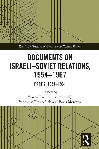 Documents on Israeli-Soviet Relations, 1954-1967: Part 2: 1957-1961.