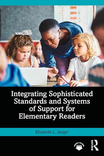 Integrating Sophisticated Standards and Systems of Support for Elementary Readers.