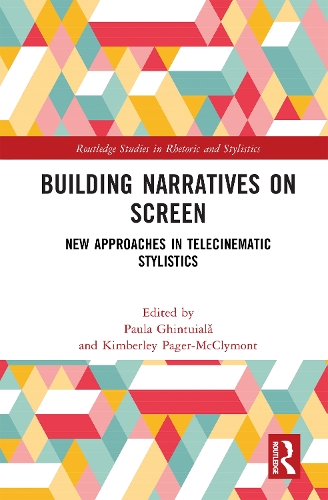 Building Narratives on Screen: New Approaches in Telecinematic Stylistics.