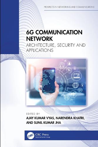 6G Communication Network: Architecture, Security and Applications.