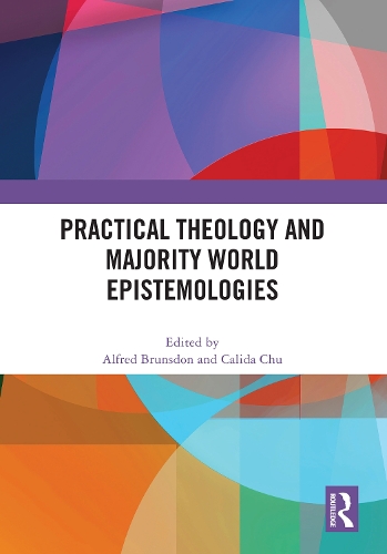 Practical Theology and Majority World Epistemologies.