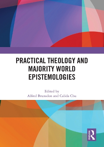Practical Theology and Majority World Epistemologies.