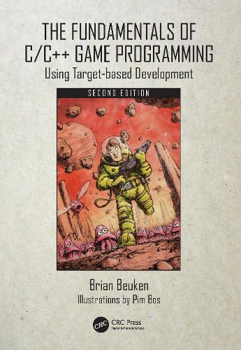 The Fundamentals of C/C++ Game Programming: Using Target-based Development. 2nd edition