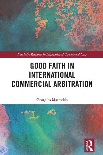 Good Faith in International Commercial Arbitration.