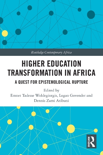 Higher Education Transformation in Africa: A Quest for Epistemological Rupture.