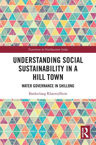 Understanding Social Sustainability in a Hill Town: Water Governance in Shillong.
