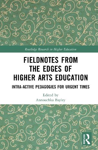 Fieldnotes from the Edges of Higher Arts Education