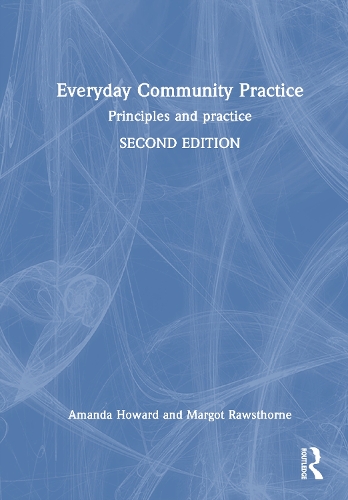 Everyday Community Practice: Principles and practice. 2nd edition