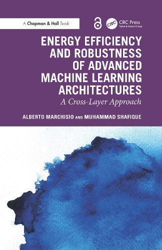 Energy Efficiency and Robustness of Advanced Machine Learning Architectures: A Cross-Layer Approach.