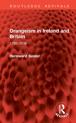 Orangeism in Ireland and Britain: 1795-1836.